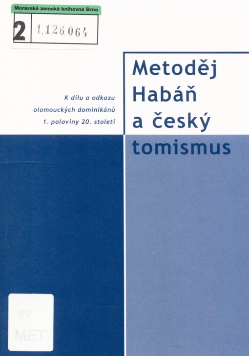 Metoděj Habáň a český tomismus: k dílu a odkazu olomouckých dominikánů 1. poloviny 20. století