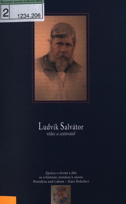 Ludvík Salvátor: vědec a cestovatel : zpráva o životě a díle rakouského arcivévody a toskánského prince se zvláštním zřetelem k městu Brandýsu nad Labem - Staré Boleslavi