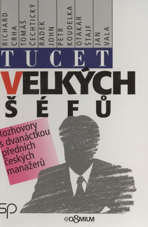 Tucet velkých šéfů: rozhovory s dvanáctkou předních českých manažerů