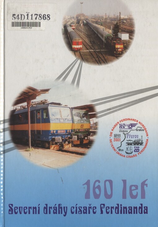 160 let Severní dráhy císaře Ferdinanda: 1841-2001