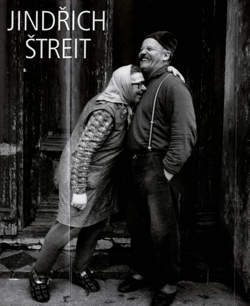 Jindřich Štreit: fotografie 1965-2005 = Jindřich Štreit : photographs 1965-2005