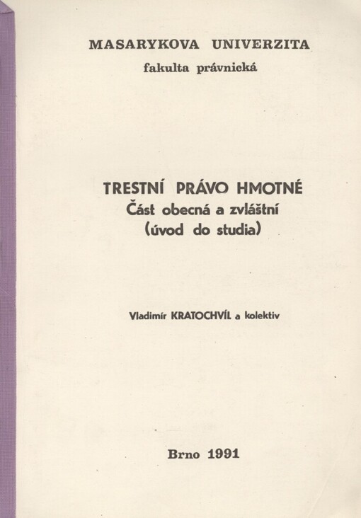 Trestní právo hmotné: část obecná a zvláštní : úvod do studia pro posl. fak. právnické