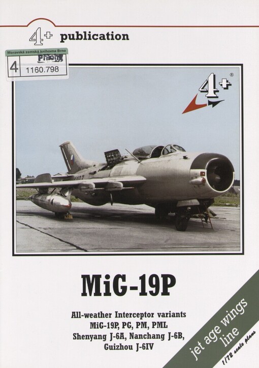 MiG-19P: All-weather Interceptor variants MiG-19P, PG, PM, PML : Shenyang J-6A, Nanchang J-6B, Guizhou J-6IV