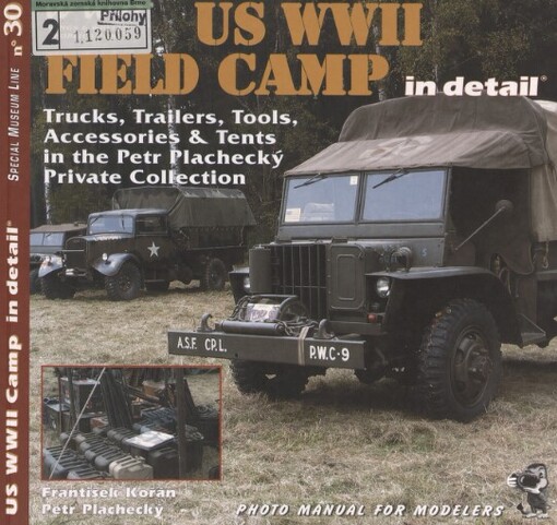 US WWII field camp in detail: trucks, trailers, tools, accessories & tents in the Petr Plachecký private collection