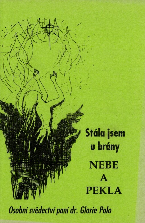 Stála jsem u brány nebe a pekla : moje cesta od zdání k bytí, od iluze k pravdě