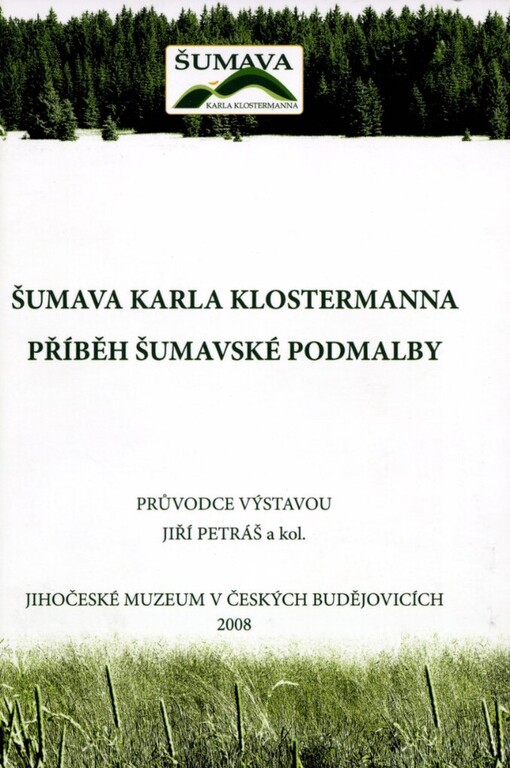 Šumava Karla Klostermanna: příběh šumavské podmalby : průvodce výstavou