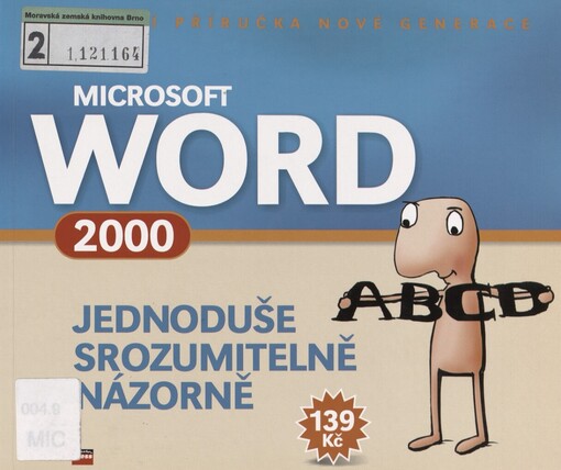 Microsoft Word 2000: jednoduše, srozumitelně, názorně