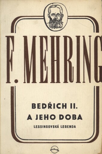 Bedřich II. a jeho doba :Lessingovská legenda : k historii a kritice pruského despotismu a klasické literatury
