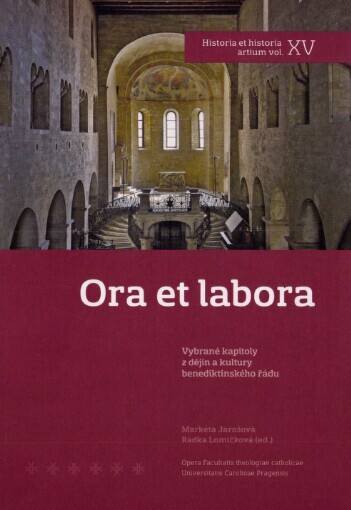 Ora et labora: vybrané kapitoly z dějin a kultury benediktinského řádu