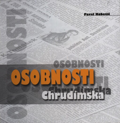 Osobnosti Chrudimska: (500 osobností chrudimského okresu)