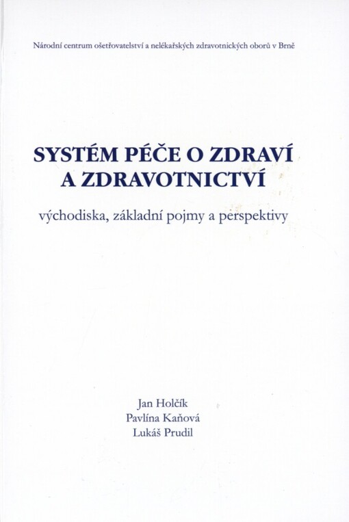 Systém péče o zdraví a zdravotnictví: východiska, základní pojmy a perspektivy