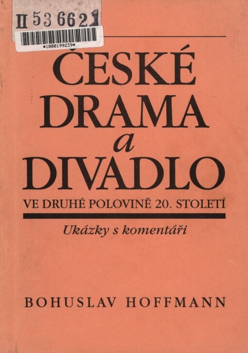 České drama a divadlo ve druhé polovině 20. století: ukázky s komentáři : určeno pro studenty i pedag. pracovníky