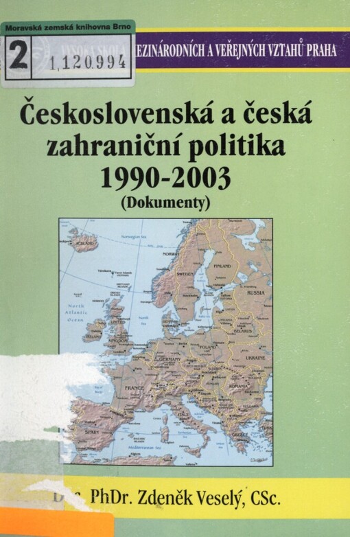 Československá a česká zahraniční politika 1990-2003 :(dokumenty)