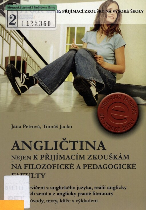 Angličtina nejen k přijímacím zkouškám na filozofické a pedagogické fakulty: [testy a cvičení z anglického jazyka, reálie anglicky hovořících zemí a z anglicky psané literatury