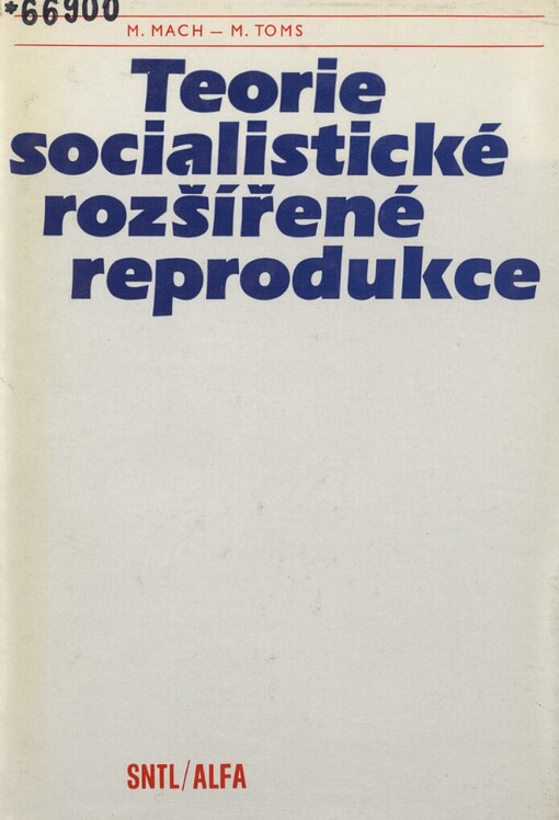 Teorie socialistické rozšířené reprodukce: celostátní vysokoškolské příručky pro studenty vysokých škol ekonomického studijního oboru národohospodářské plánování