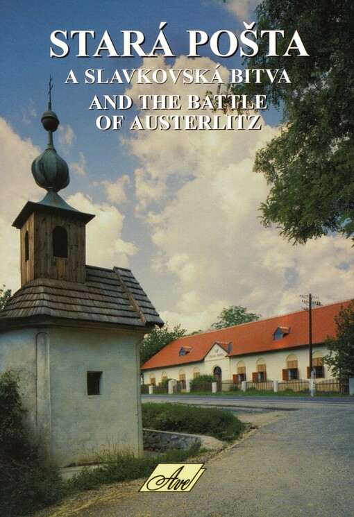 Stará pošta a slavkovská bitva =: Stará pošta and the battle of Austerlitz