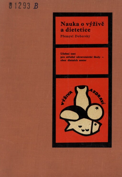 Nauka o výživě a dietetice :učeb. text pro stř. zdravot. školy - obor dietních sester