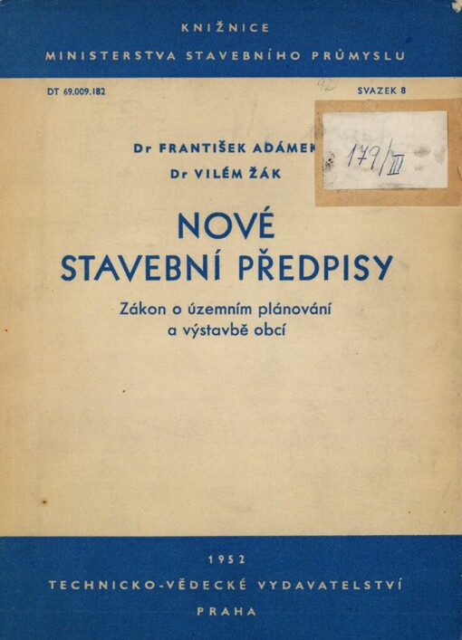 Nové stavební předpisy: Zákon o územním plánování a výstavbě obcí : Určeno pro praxi n. výb., staveb. výroby, projekčních a staveb. složek všech důležitějších n. a k.p., lid. druž., právních poraden