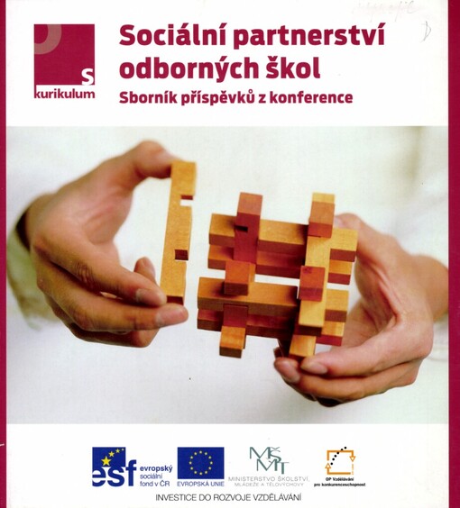 Sociální partnerství odborných škol: sborník příspěvků z konference konané 1. března 2011 v Brně v rámci projektu Kurikulum S
