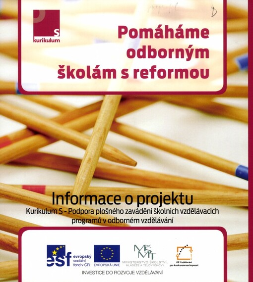 Pomáháme odborným školám s reformou : informace o projektu Kurikulum S - Podpora plošného zavádění školních vzdělávacích programů v odborném vzdělávání