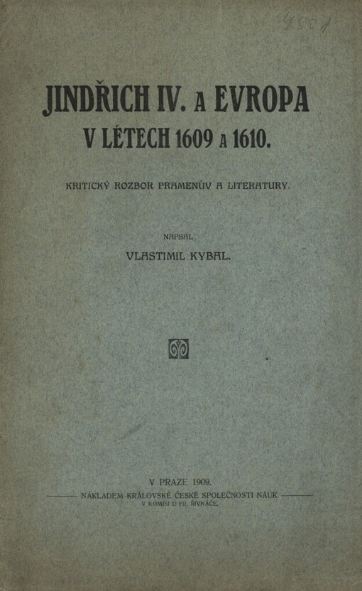 Jindřich IV. a Evropa v létech 1609 a 1610 :kritický rozbor pramenův a literatury