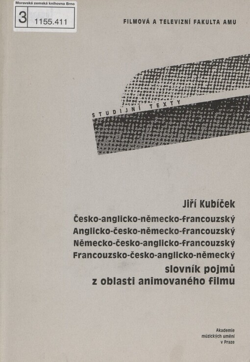 Slovník pojmů z oblasti animovaného filmu: česko-anglicko-německo-francouzský, anglicko-česko-německo-francouzský, německo-česko-anglicko-francouzský, francouzsko-česko-anglicko-německý