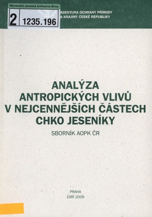 Analýza antropických vlivů v nejcennějších částech CHKO Jeseníky: sborník AOPK ČR