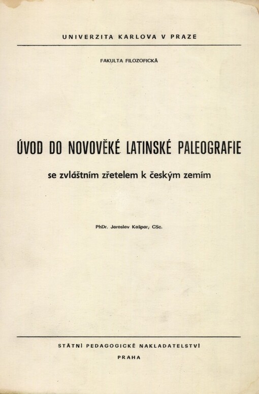 Úvod do novověké latinské paleografie se zvláštním zřetelem k českým zemím: Určeno pro posl. fak. filozof