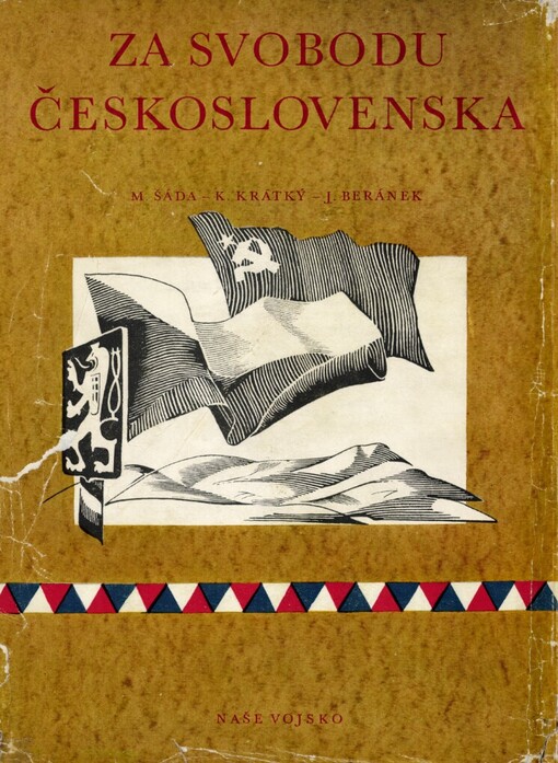 Za svobodu Československa :Kapitoly z dějin čs. vojenské jednotky v SSSR za 2. světové války.Sv. 2,Brána svobody