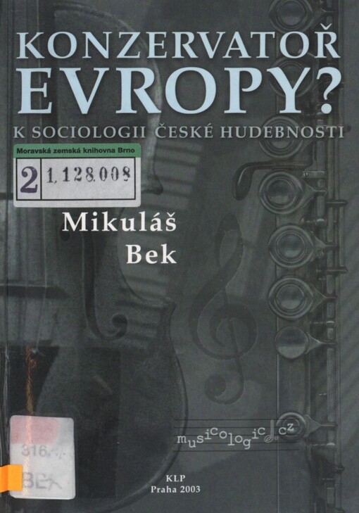 Konzervatoř Evropy?: k sociologii české hudebnosti