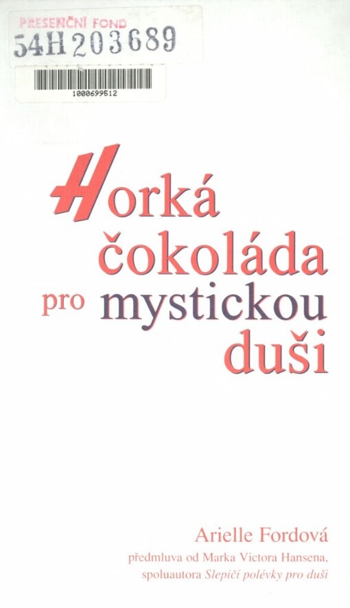 Horká čokoláda pro mystickou duši: stovka pravdivých příběhů o andělích, zázracích a uzdravení