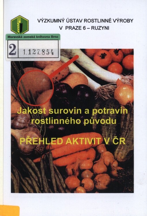 Jakost surovin a potravin rostlinného původu: přehled aktivit v ČR : sborník z panelové diskuse