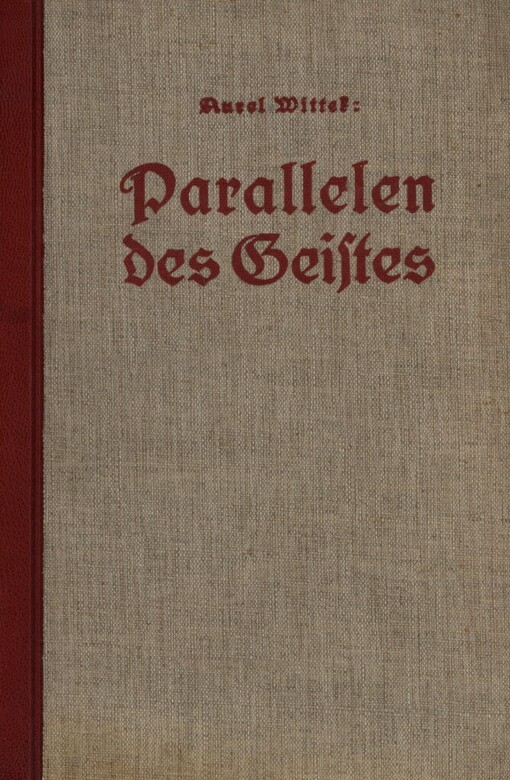 Parallelen des Geistes :ein Handbuch der Zitate, Sentenzen, Aussprüche, Aphorismen, philosophischen Stellen und Sprüchen aus der poetischen, klassischen und wissenschaftlichen Literatur aller Kulturvölker von den ältesten Zeiten bis zur Gegenwart : methodisch und umfassend nach einzelnen Begriffen und Materien.Erster Band