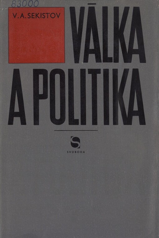 Válka a politika :vojenskopolitický přehled válečných událostí v západní Evropě a ve Středomoří 1939-1945