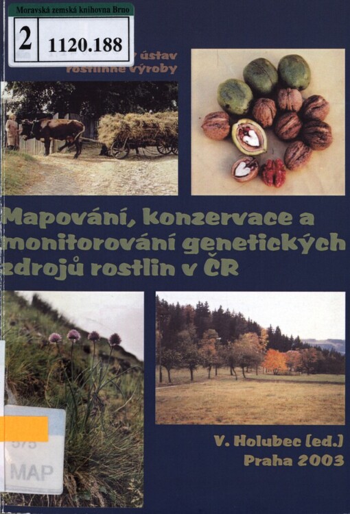 Mapování, konzervace a monitorování genofondu mizejících krajových forem kulturních rostlin a jejich planých příbuzných druhů :13. prosince 2001, Praha : sborník referátů ze semináře = Mapping, conservation and monitoring of disappearing land races of cultivated plants and their wold relatives : held in December 13, 2001, Prague : proceedings of the workshop