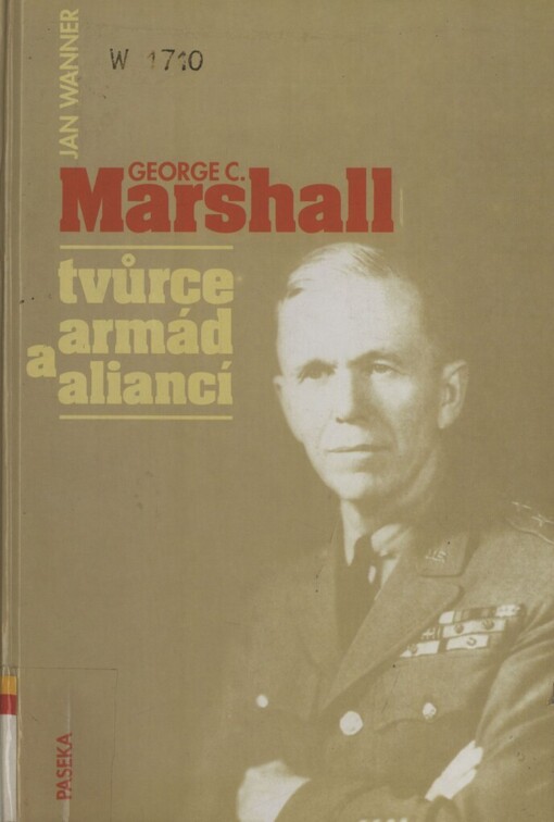 George C. Marshall: tvůrce armád a aliancí