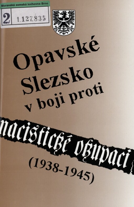 Opavské Slezsko v boji proti nacistické okupaci (1938-1945)