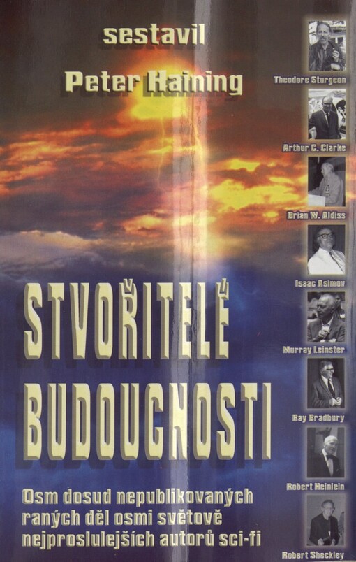 Stvořitelé budoucnosti: [osm dosud nepublikovaných raných děl osmi světově nejproslulejších autorů sci-fi]
