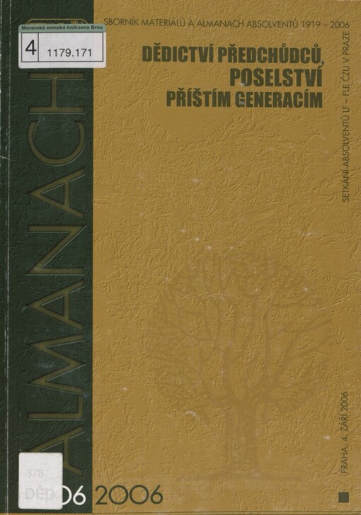 Dědictví předchůdců - poselství příštím generacím 1906-2006: sborník materiálů a almanach absolventů 1919-2006 : setkání absoloventů LF-FLE ČZU v Praze, 4. září 2006