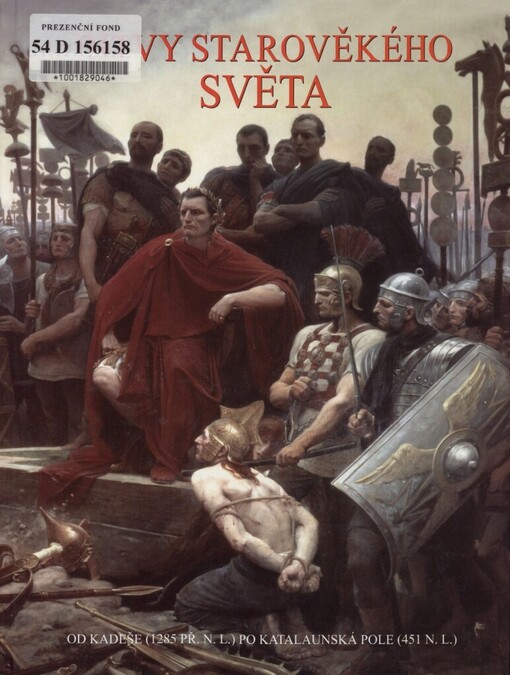 Bitvy starověkého světa: od Kadeše (1285 př.n.l.) po Katalaunská pole (451 n.l.)