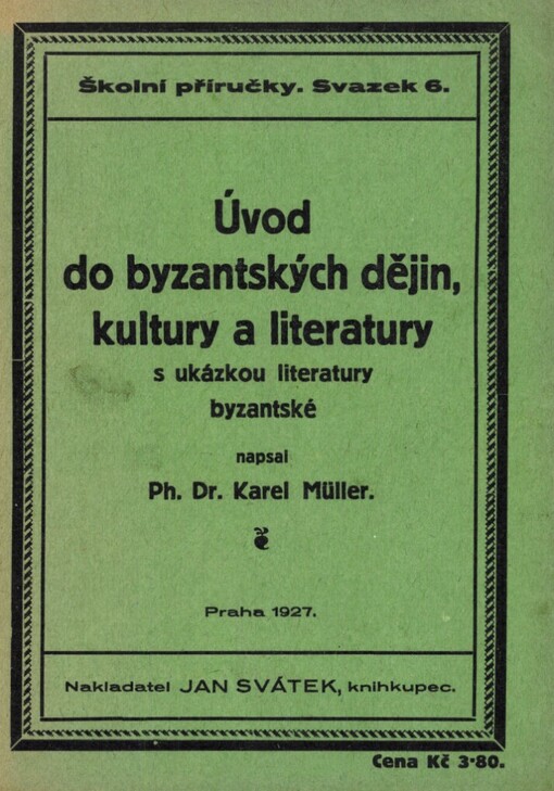 Úvod do byzantských dějin, kultury a literatury s ukázkou z literatury byzantské