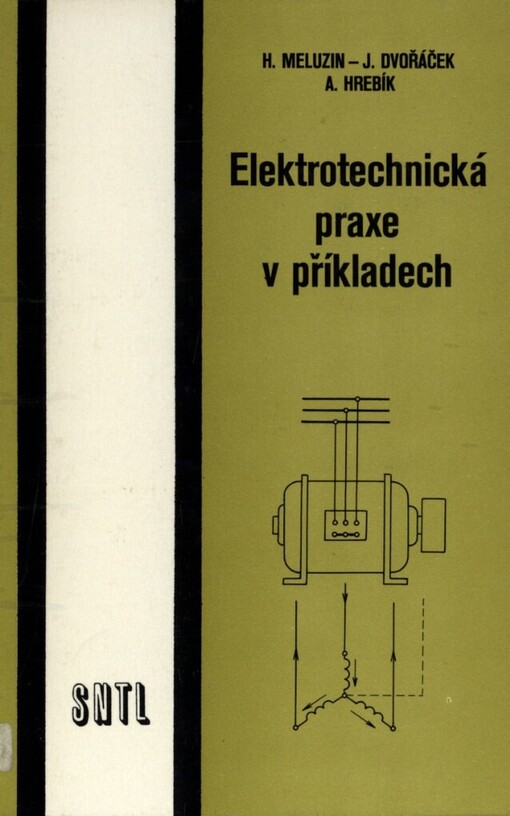 Elektrotechnická praxe v příkladech: pomocná kniha pro učební a studijní obory SOU