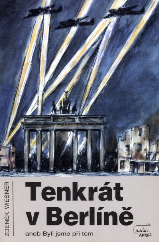 Tenkrát v Berlíně, aneb, Byli jsme při tom