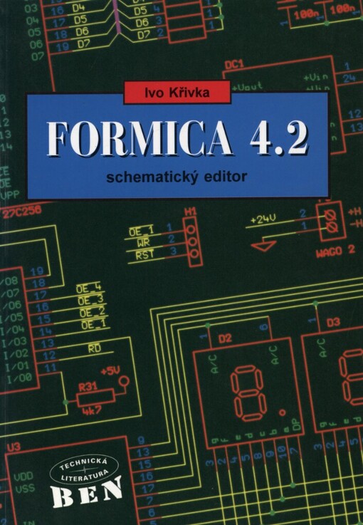 FORMICA 4.2: návrhový systém pro plošné spoje : [schematický editor] : příručka uživatele