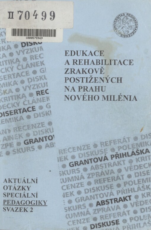 Edukace a rehabilitace zrakově postižených na prahu nového milénia: sborník příspěvků z vědecké konference s mezinárodní účastí, Hradec Králové, 21.-23.9.2001