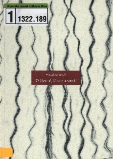 O životě, lásce a smrti