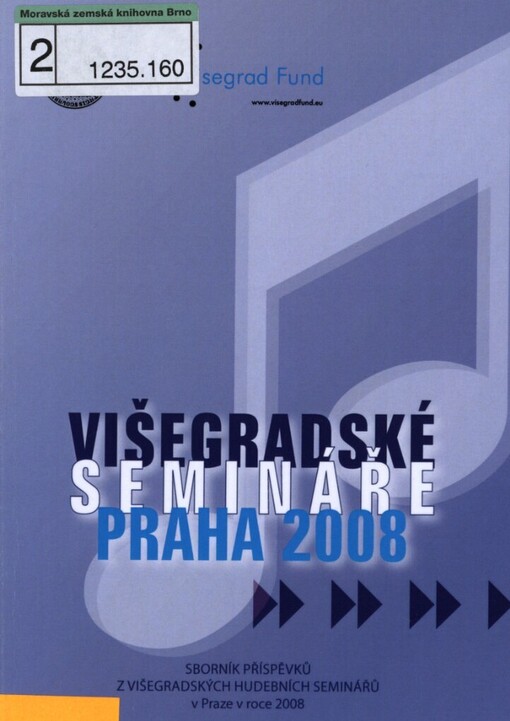 Višegradské semináře Praha 2008: sborník příspěvků z Visegrádských hudebních seminářů v Praze v roce 2008