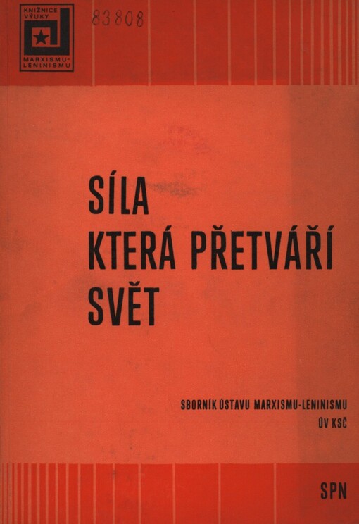 Síla, která přetváří svět: sborník Ústavu marxismu-leninismu ÚV KSČ : příspěvky z konf. k 125. výročí vydání Manifestu Komunistické strany