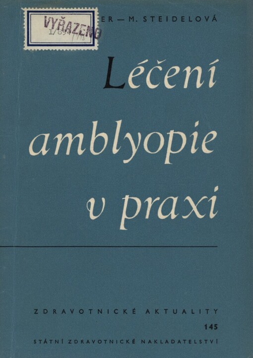 Léčení amblyopie v praxi :zkušenosti z pleoptické a ortoptické školy ve Sv. Havlu