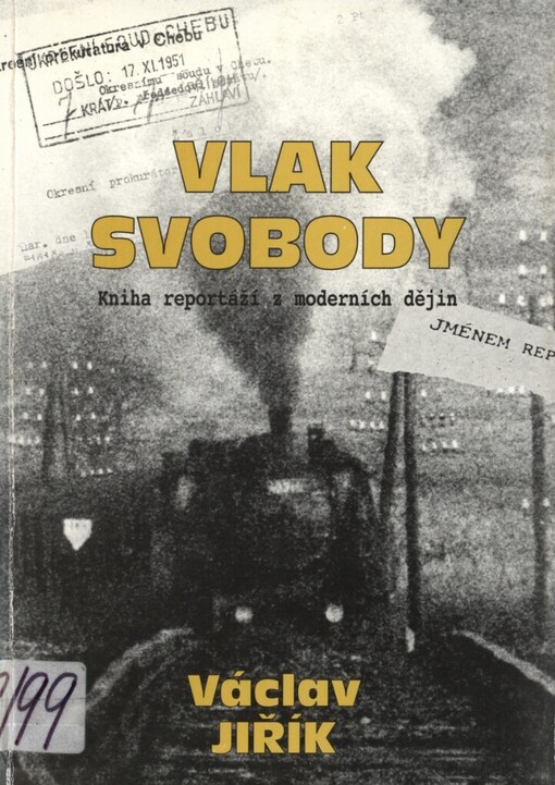 Vlak svobody: kniha reportáží z moderních dějin